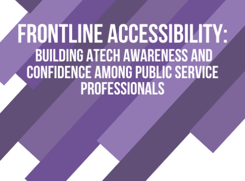 Frontline Accessibility: Building ATech Awareness and Confidence Among Public Service Professionals. Policy Connect logo, ATech Policy Lab logo, Ian Karten Charitable Trust logo