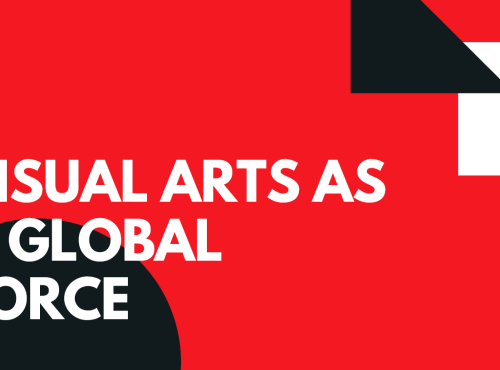 Visual Arts as a Global Force